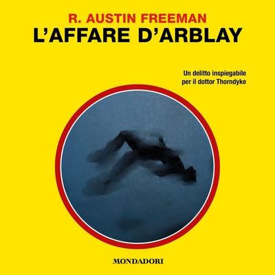 L'affare D'Arblay (Il Giallo Mondadori) - R. Austin Freeman, Audio, 9788852161087
