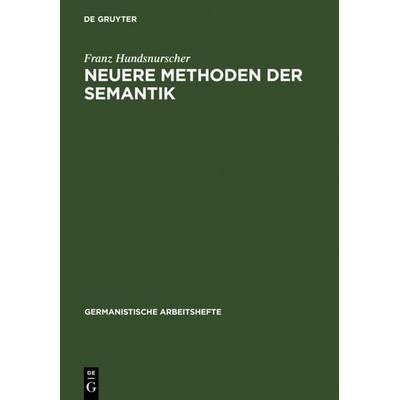 Neuere Methoden der Semantik, Gebundene Ausgabe von Franz Hundsnurscher, De Gruyter, 978-3-484-25010-9