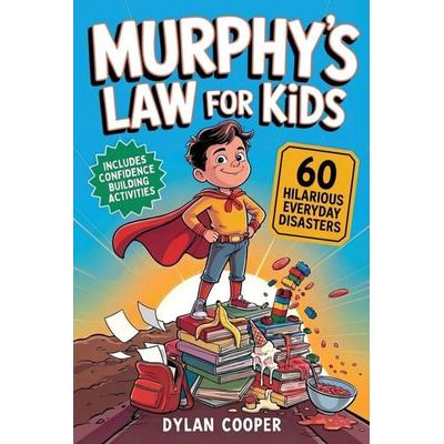 Murphys Law for Kids, Taschenbuch von Dylan Cooper, Willow & Bloom Publishing, 978-1-918686-04-3