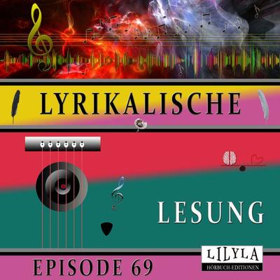 Lyrikalische Lesung Episode 69 - Various, Audio, 9783988524928