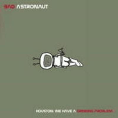 Bad Astronaut: Houston:We Have A Drinking Problem - Bad Astronaut, CD