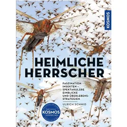 Insekten - Heimliche Herrscher, Ratgeber von Ulrich Schmid