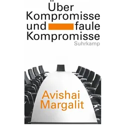 Über Kompromisse - und faule Kompromisse, Fachbücher von Avishai Margalit