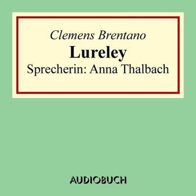 Lureley (Zu Bacharach am Rheine) - Clemens Brentano, Audio, 9783958621862