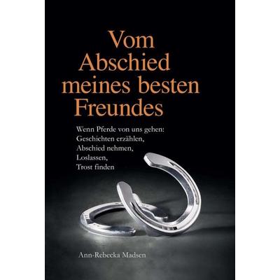 Vom Abschied meines besten Freundes, Gebundene Ausgabe von Ann-Rebecka Madsen, Tredition, 978-3-7497-8321-2