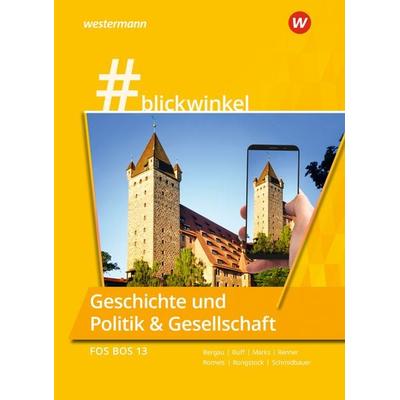 & blickwinkel – Geschichte und Politik & Gesellschaft für Fachoberschulen und Berufsoberschulen – Ausgabe Bayern, Gebundene Ausgabe von Richard