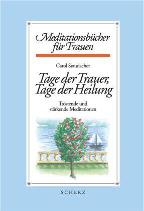 Carol Staudacher - Tage der Trauer, Tage der Heilung - Preis vom 17.10.2026 19:25:27 h