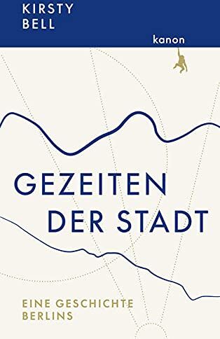 Kirsty Bell - Gezeiten der Stadt: Eine Geschichte Berlins - Preis vom 12.10.2026 11:37:12 h