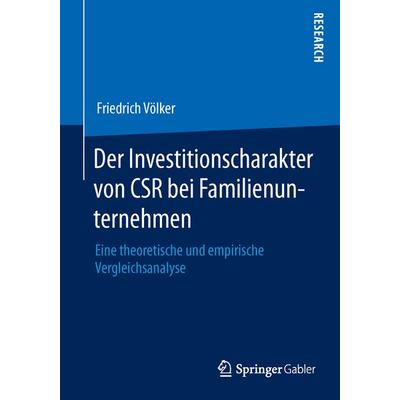 Der Investitionscharakter von CSR bei Familienunternehmen, Taschenbuch von Friedrich Völker, Springer Fachmedien Wiesbaden GmbH, 978-3-658-07183-7