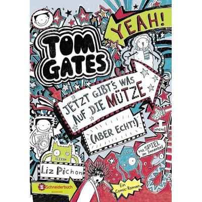 Jetzt gibt's was auf die Mütze (aber echt!) / Tom Gates Band 6, Gebundene Ausgabe von Liz Pichon, Schneiderbuch