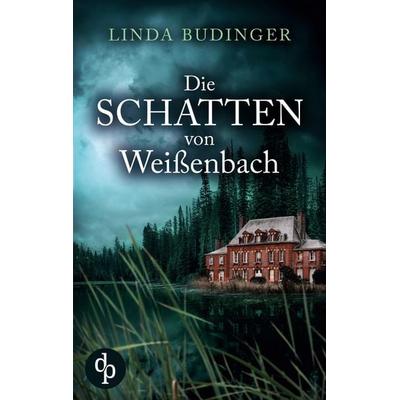 Die Schatten von Weißenbach, Taschenbuch von Linda Budinger, BoD - Books on Demand, 978-3-9877802-6-4