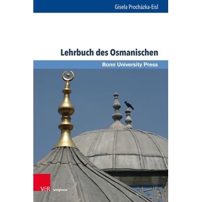 Lehrbuch des Osmanischen, Gebundene Ausgabe von Gisela Procházka-Eisl, V&R Unipress, 978-3-8471-1761-2