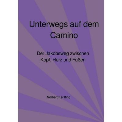 Unterwegs auf dem Camino, Taschenbuch von Norbert Kersting, Epubli, 978-3-565-38442-6