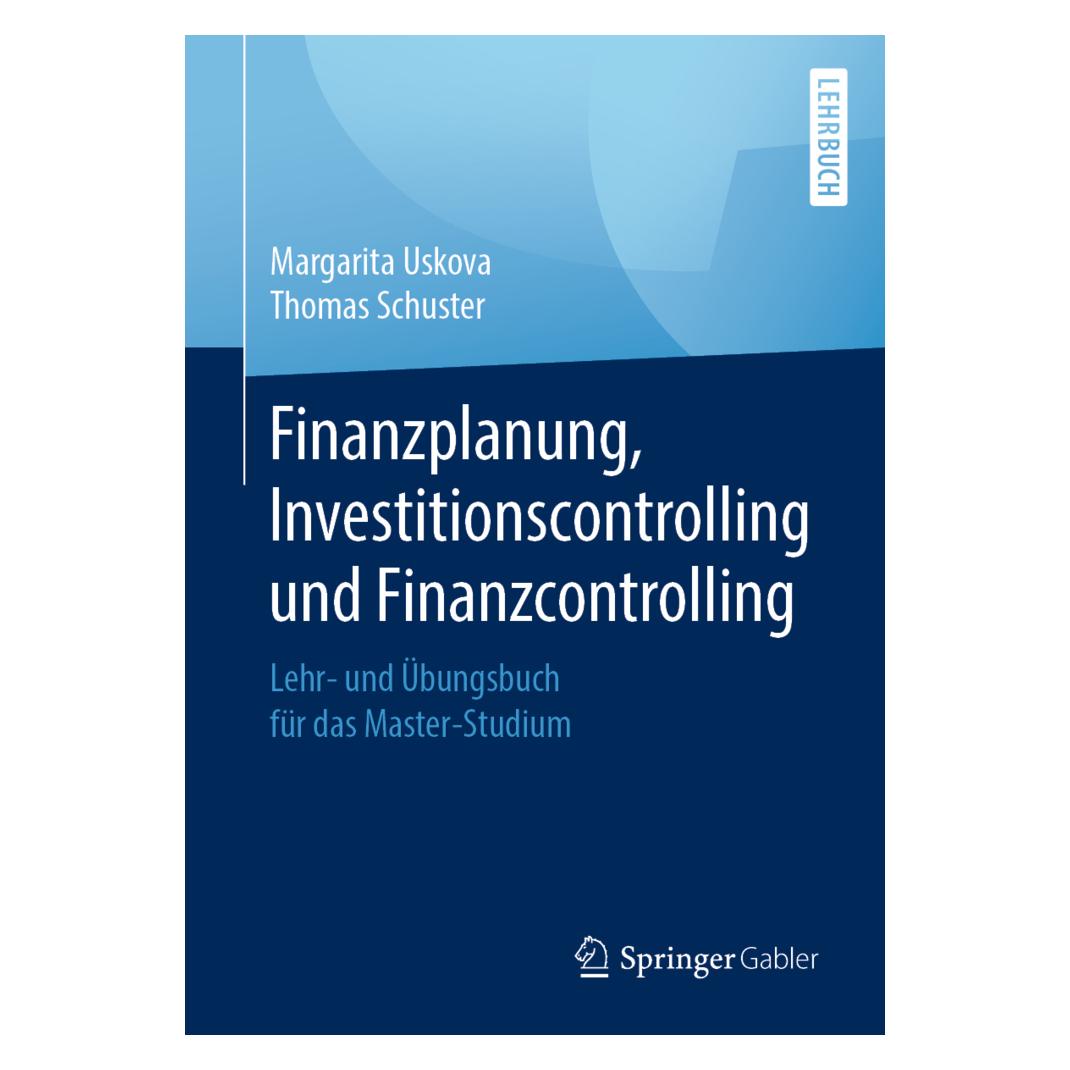 Springer Finanzplanung, Investitionscontrolling und Finanzcontrolling (Deutsch, Softcover, Margarita Uskova, Thomas Schuster) (35150664)