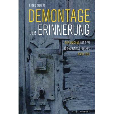 Demontage der Erinnerung, Set von Peter Seibert, Metropol-Verlag, 978-3-86331-712-6