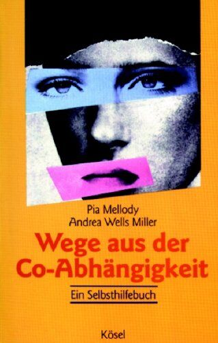 Pia Mellody - Wege aus der Co-Abhängigkeit: Ein Selbsthilfebuch - Preis vom 30.09.2026 09:01:18 h