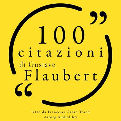 100 citazioni di Gustave Flaubert - Gustave Flaubert, Audio, 9782821168145