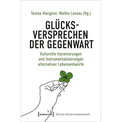 Glücksversprechen der Gegenwart, Taschenbuch von , Transcript, 978-3-8376-5430-1