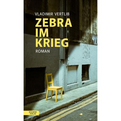 Zebra im Krieg, Gebundene Ausgabe von Vladimir Vertlib, Residenz Verlag, 978-3-7017-1752-1