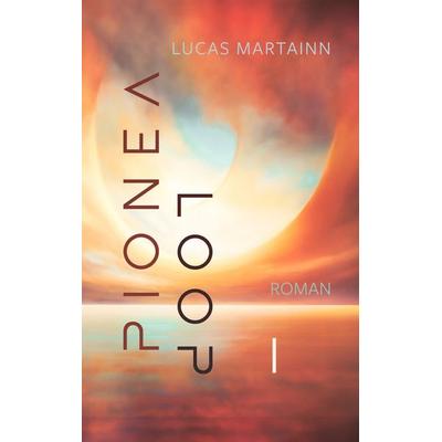 Pionéa Loop I, Taschenbuch von Lucas Martainn, Fragment Eight Media, 978-3-906318-67-7