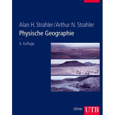 Physische Geographie, Taschenbuch von Alan H. Strahler,Arthur N. Strahler, Utb GmbH