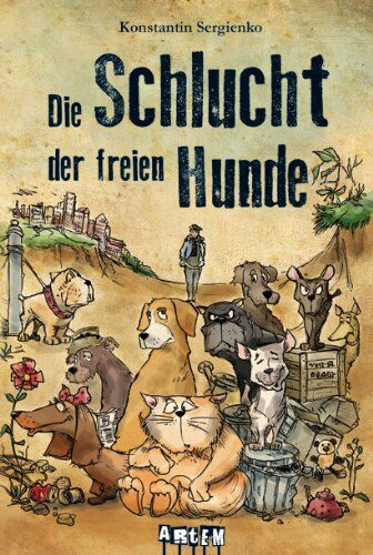 Konstantin Sergienko - Die Schlucht der freien Hunde - Preis vom 10.10.2026 11:48:34 h