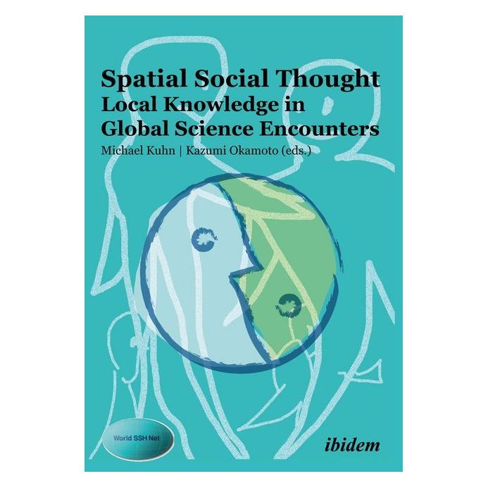 ibidem Spatial Social Thought: Local Knowledge in Global Science Encounters (Englisch, Softcover, Kazumi Okamoto, Michael Kuhn) (55524532)