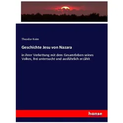 Geschichte Jesu von Nazara, Fachbücher von Theodor Keim