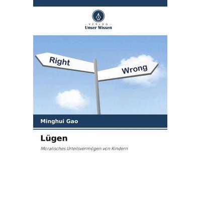 Lügen, Taschenbuch von Minghui Gao, Verlag Unser Wissen, 978-3-330-50952-8