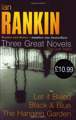 Ian Rankin - Ian Rankin - Three Great Novels: Let It Bleed, Black and Blue, The Hanging Garden - Preis vom 09.10.2026 07:28:09 h