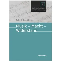 Musik - Macht - Widerstand, Fachbücher von Peter W. Schatt