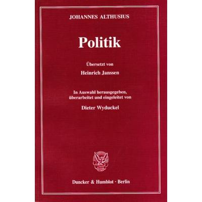 Politik., Taschenbuch von Johannes Althusius, Duncker & Humblot, 978-3-428-11159-6