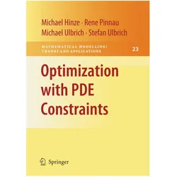 Optimization with PDE Constraints, Fachbücher von Stefan Ulbrich, Michael Hinze, Rene Pinnau, Michael Ulbrich
