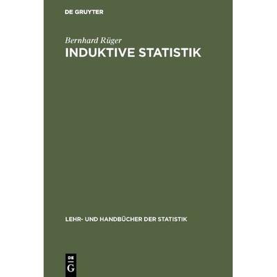 Induktive Statistik, Gebundene Ausgabe von Bernhard Rüger, De Gruyter Oldenbourg, 978-3-486-23543-2