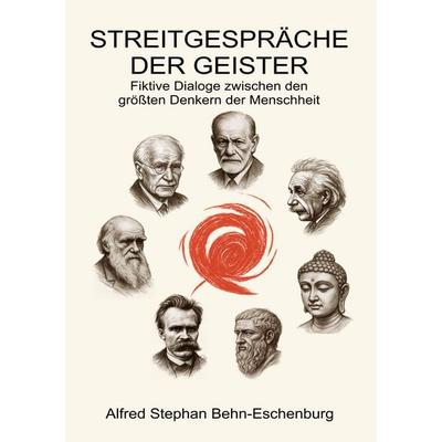 Streitgespräch der Geister, Taschenbuch von Alfred Stephan Behn-Eschenburg, BoD – Books on Demand, 978-3-695-19725-5
