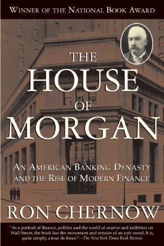 Ron Chernow - House of Morgan: An American Banking Dynasty and the Rise of Modern Finance - Preis vom 04.10.2026 03:51:26 h