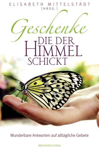 Elisabeth Mittelstädt - Geschenke, die der Himmel schickt: Wunderbare Antworten auf alltägliche Gebete - Preis vom 11.10.2026 03:10:56 h
