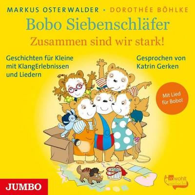 Gerken, K: Bobo Siebenschläfer.Zusammen Sind Wir Stark! - Markus Osterwalder, CD, 4012144428226