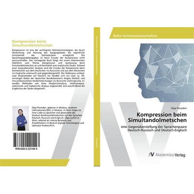 Kompression beim Simultandolmetschen, Taschenbuch von Olga Preveden, AV Akademikerverlag, 978-620-2-22144-3