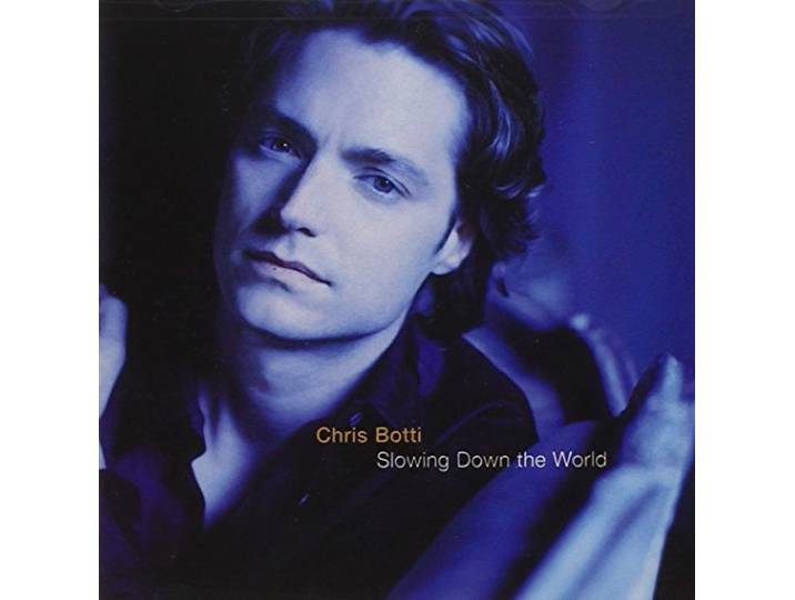 Chris Botti - Slowing Down The World