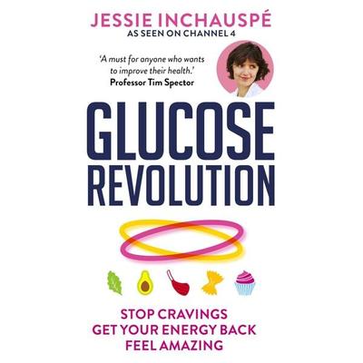 Glucose Revolution, Taschenbuch von Jessie Inchauspe, Octopus Publishing Ltd., 978-1-78072-523-9