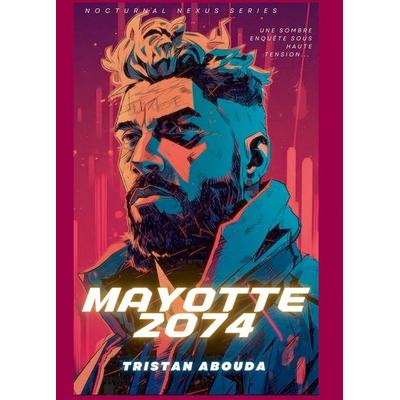 Mayotte 2074, Taschenbuch von Abouda-T, Bookelis, 979-10-424-1680-5