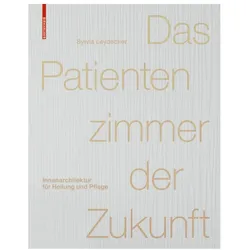 Das Patientenzimmer der Zukunft, Fachbücher von Sylvia Leydecker