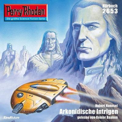 Perry Rhodan 2653: Arkonidische Intrigen - Hubert Haensel, Audio, 4056198085646