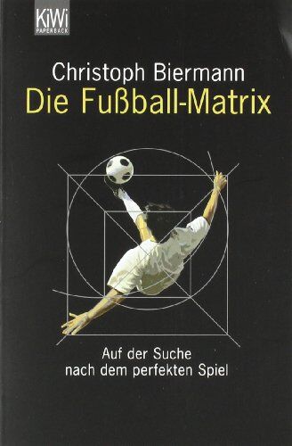 Christoph Biermann - Die Fußball-Matrix: Auf der Suche nach dem perfekten Spiel - Preis vom 10.10.2026 11:48:34 h