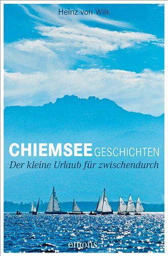 Heinz von Wilk - Chiemseegeschichten - Preis vom 11.10.2026 03:10:56 h