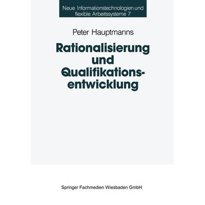 Rationalisierung und Qualifikationsentwicklung, Taschenbuch von Peter Hauptmanns, VS Verlag für Sozialwissenschaften, 978-3-322-97309-2