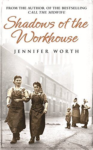 Jennifer Worth - Shadows of the Workhouse: The Drama of Life in Postwar London - Preis vom 02.10.2026 23:42:20 h