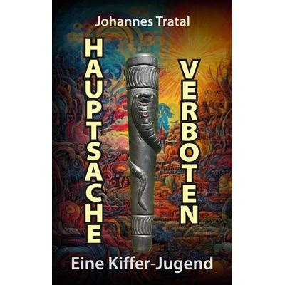 Hauptsache verboten, Taschenbuch von Johannes Tratal, Tredition, 978-3-384-55690-5