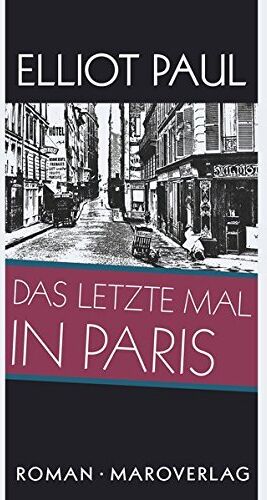 Elliot Paul - Das letzte Mal in Paris: Roman - Preis vom 09.10.2026 07:28:09 h